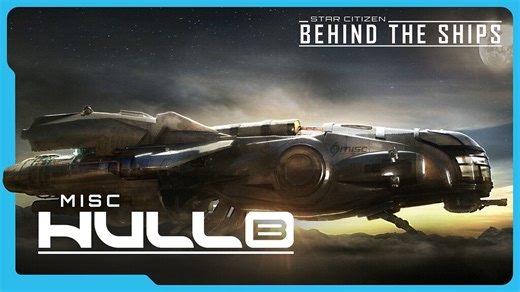 Star Citizen | Behind the Ships: MISC Hull B