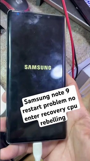 Samsung note 9 restart problem no enter recovery cpu rebelling