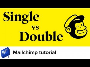 Mailchimp Single vs Double optin and how to enable double optin