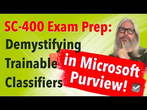 SC-400 Prep Tips: Trainable Classifiers in Microsoft Purview! For Sensitive Info | Peter Rising MVP