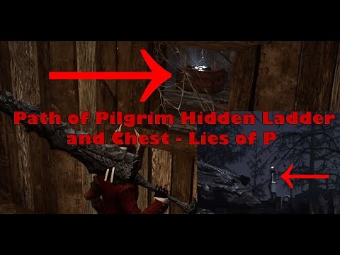 Path of Pilgrim Hidden Ladder and Chest - Lies of P