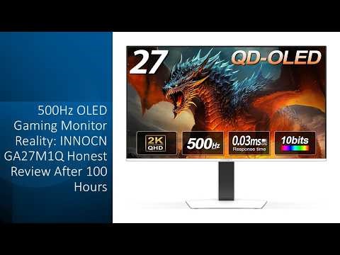 500Hz OLED Gaming Monitor Reality: INNOCN GA27M1Q Honest Review After 100 Hours