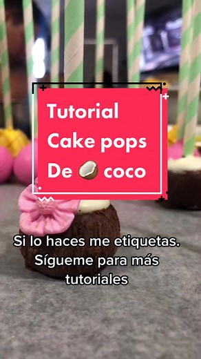 Tutorial Cake Pops de Coco para Fiesta Tropical