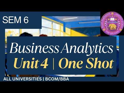 BUSINESS ANALYTICS | UNIT 4 | ONE SHOT | SEM 6 | BCOM/BBA | ALL UNIVERSITIES