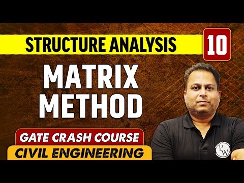 Structure Analysis 10 | Matrix Method | CE | GATE Crash Course