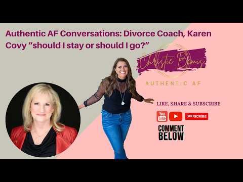 Authentic AF conversation with Karen Covy, Divorce Coach