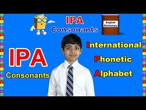 International Phonetic Alphabet | IPA | English Pronunciation | Consonants