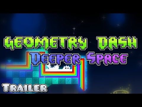 GEOMETRY DASH DEEPER SPACE - OFFICIAL TRAILER