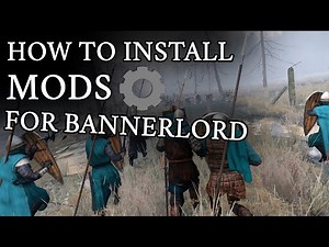 How to Install Mods for Bannerlord