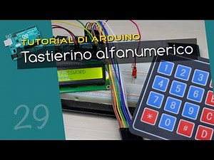 Arduino Tutorial ITA 29: Alphanumeric Keypad
