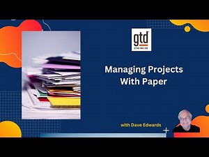 Managing Projects on Paper Using GTD / Getting Things Done