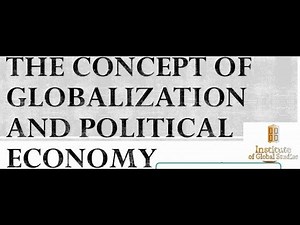 International Political Economy (IPE) and the Concept of Globalization.