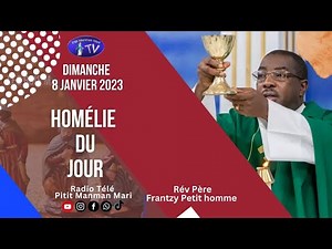 HOMELIE: à l'occasion de l'Epiphanie Rév. Père Frantzy PETIT-HOMME PITIT MANMAN MARI