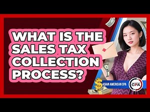 What Is The Sales Tax Collection Process?