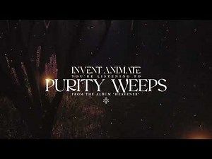 Invent Animate - Purity Weeps