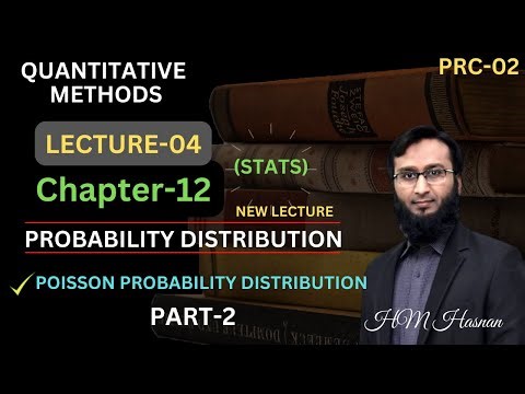 PRC-02 I QM I CH-12 POISSON PROBABILITY DISTRIBUTION I Lecture-04 PART-02 I HM Hasnan