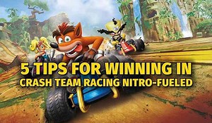 Crash Team Racing Nitro-Fueled: 5 Tips That Will Help You Dominate