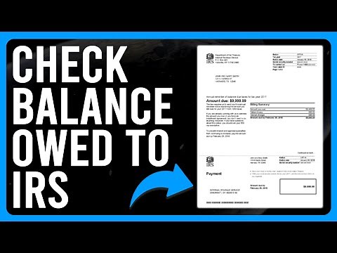 How to Check Balance Owed to IRS (How Much Do You Owe the IRS?)