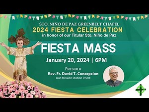 January 20, 2024 Fiesta Mass in Honor of our Titular Sto. Niño de Paz with Fr. Dave Concepcion