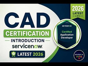 ServiceNow CAD Certification Explained 🔥 Complete Introduction & Roadmap