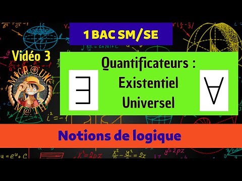Quantificateurs — Existentiel , universel — Notions de logique — 1 BAC SM/SE
