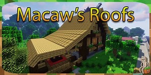 [Mod] Macaw's Roofs [1.12.2 - 1.21.10]