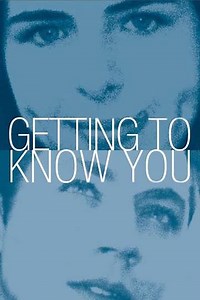 Getting to Know You (1999) - Movie
