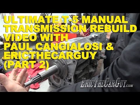 Ultimate T-5 Manual Transmission Rebuild with Paul Cangialosi & EricTheCarGuy (Part 2)
