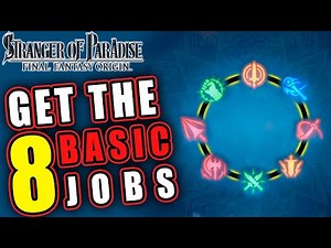 How to Get the 8 BASIC JOBS | Stranger of Paradise: Final Fantasy Origin