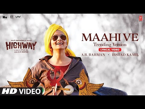 Highway: Maahi Ve (Lyrical Video) - Trending Version | Alia Bhatt, Randeep Hooda | A.R Rahman
