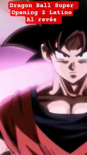 Dragon Ball Super Opening 2 Latino - Al revés #dragonball #goku