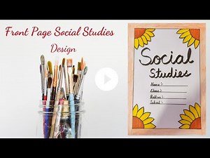 Front Page Design for Social Studies Project | Class 9, 10, 11, 12 Students Must Try #socialstudies