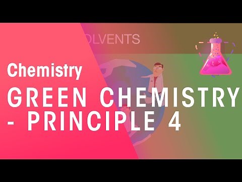 Green Chemistry - Principle 4 | Environmental Chemistry | Chemistry | FuseSchool