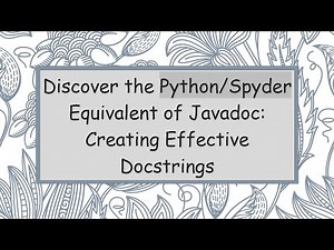 Discover the Python/Spyder Equivalent of Javadoc: Creating Effective Docstrings