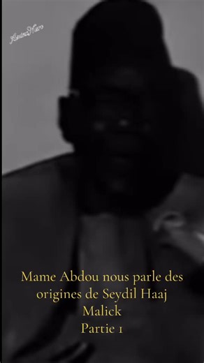 Les origines de Seydil Haaj Malick - Partie 1