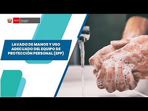 LAVADO DE MANOS Y USO ADECUADO DEL EQUIPO DE PROTECCIÓN PERSONAL (EPP)