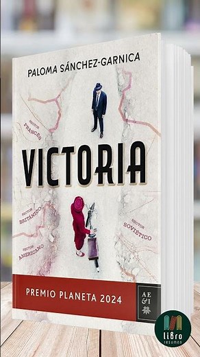 Victoria: Premio Planeta 2024 de Paloma Sánchez-Garnica | Libro Resumen