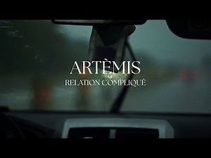 ARTÈMIS - RELATION COMPLIQUÉ