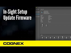 In-Sight Setup: Update Firmware | Cognex Support