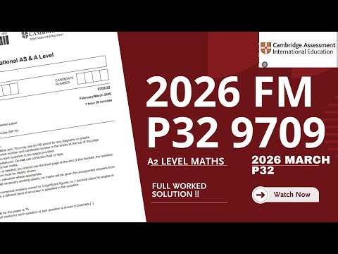 ALEVEL 2026 FM MARCH Paper 32 A2 Maths 9709 (9709/FM/P32/2026) | Full Solved Paper with Solution.