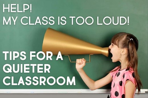 Is Your Class Too Loud? 8 Tips for a Quiet Classroom