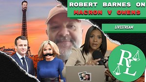 Robert Barnes on Macron v Owens - What Even Is A Woman?