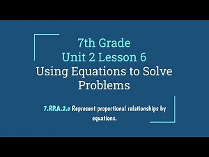 7th Grade Unit 2 Lesson 6 - Using Equations to Solve Problems