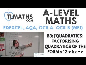 A-Level Maths: B3-02 [Quadratics: Factorising Quadratics of the form x^2 + bx + c]