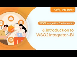 6.Introduction to WSO2 Integrator-BI | WSO2 Integration Fundamentals