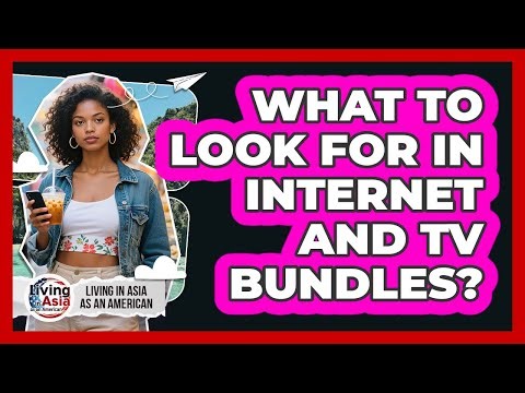 What To Look For In Internet And TV Bundles?