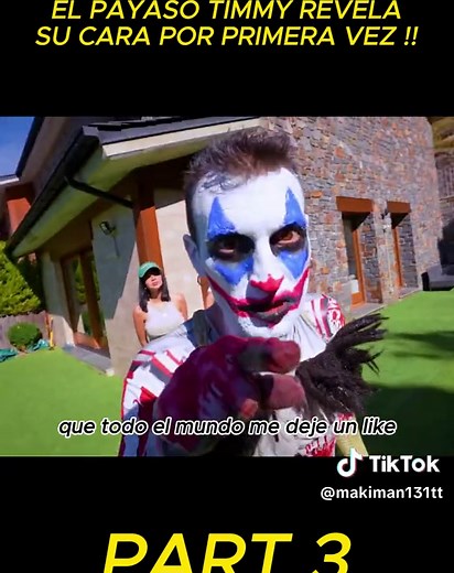 EL PAYASO TIMMY REVELA SU CARA POR PRIMERA VEZ !! YA NO TIENE MIEDO !! Makiman
