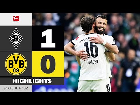 Gladbach Is NOT Getting Relegated! | BORUSSIA M'GLADBACH - BORUSSIA DORTMUND | HL MD32 – Bundesliga