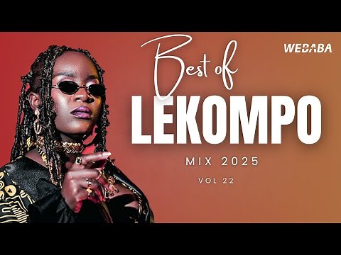 BEST OF LEKOMPO MIX 2025 VOL 22 | Dj Webaba