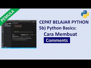 Belajar Cepat Python Pemula 5b Python Basics - Cara Membuat Comments